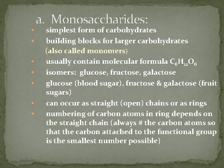 § § § § a. Monosaccharides: simplest form of carbohydrates building blocks for larger