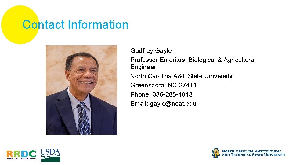 Contact Information Godfrey Gayle Professor Emeritus, Biological & Agricultural Engineer North Carolina A&T State