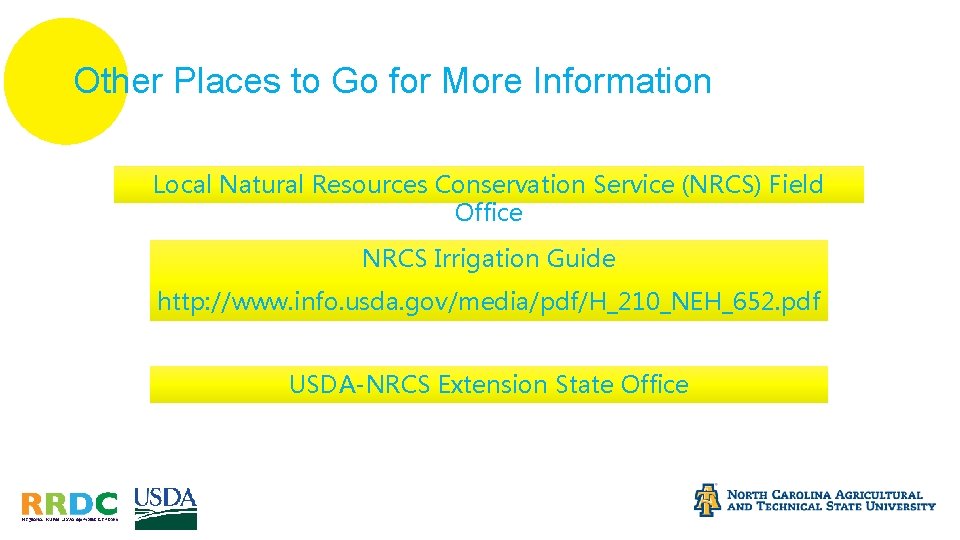 Other Places to Go for More Information Local Natural Resources Conservation Service (NRCS) Field