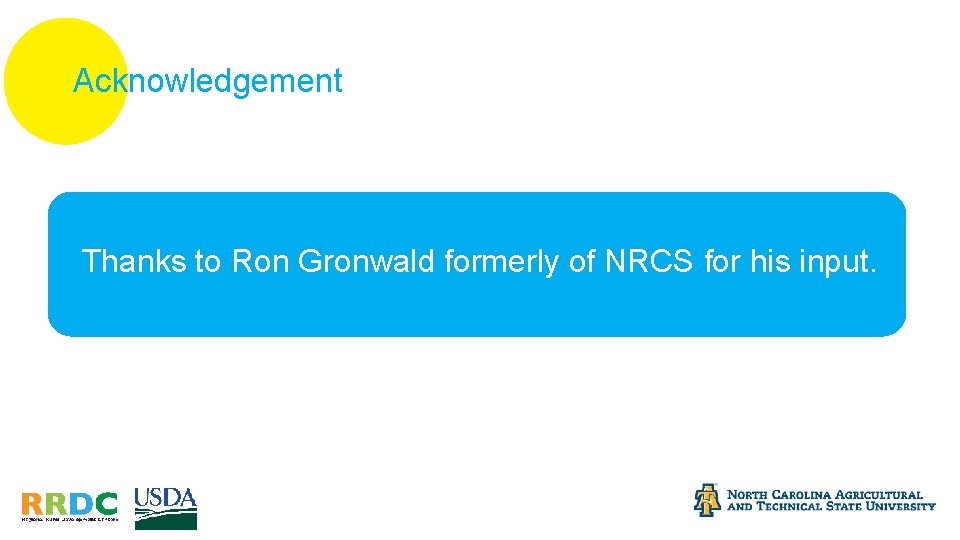 Acknowledgement Thanks to Ron Gronwald formerly of NRCS for his input. 