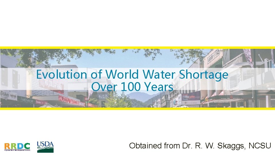 Evolution of World Water Shortage Over 100 Years Obtained from Dr. R. W. Skaggs,