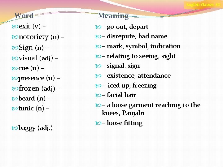 English Classes- SD Word exit (v) – notoriety (n) – Sign (n) – visual