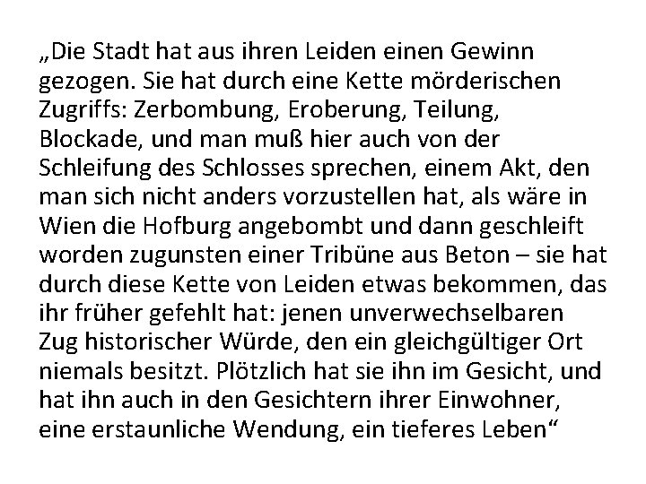 „Die Stadt hat aus ihren Leiden einen Gewinn gezogen. Sie hat durch eine Kette