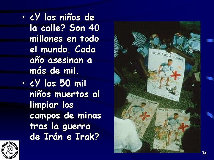  • ¿Y los niños de la calle? Son 40 millones en todo el