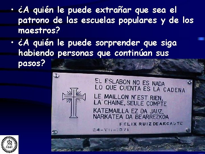  • ¿A quién le puede extrañar que sea el patrono de las escuelas