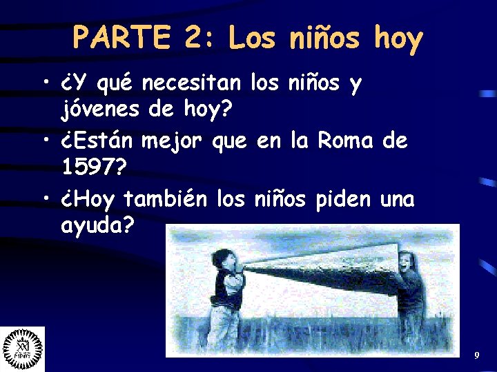 PARTE 2: Los niños hoy • ¿Y qué necesitan los niños y jóvenes de