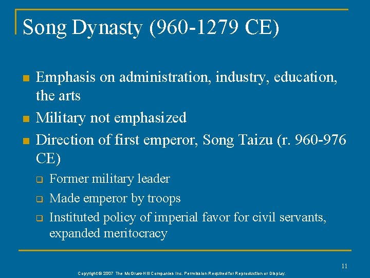 Song Dynasty (960 -1279 CE) n n n Emphasis on administration, industry, education, the