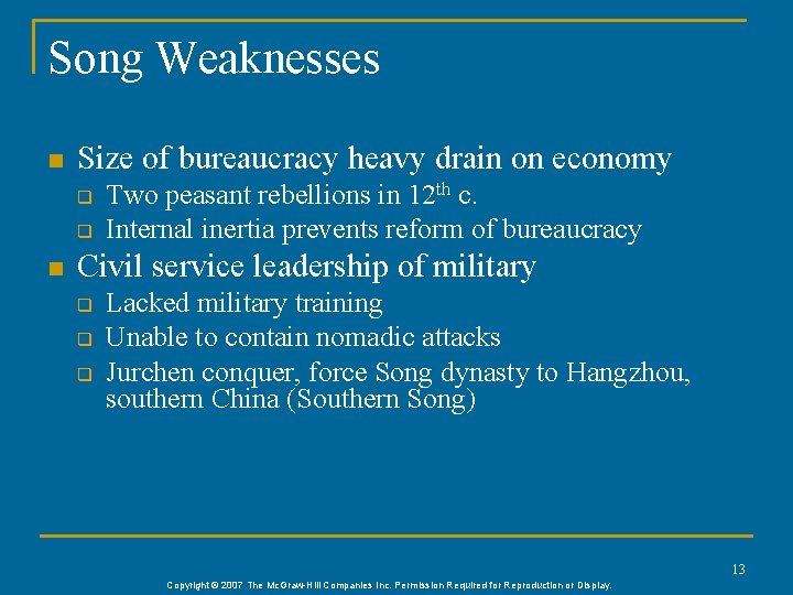 Song Weaknesses n Size of bureaucracy heavy drain on economy q q n Two