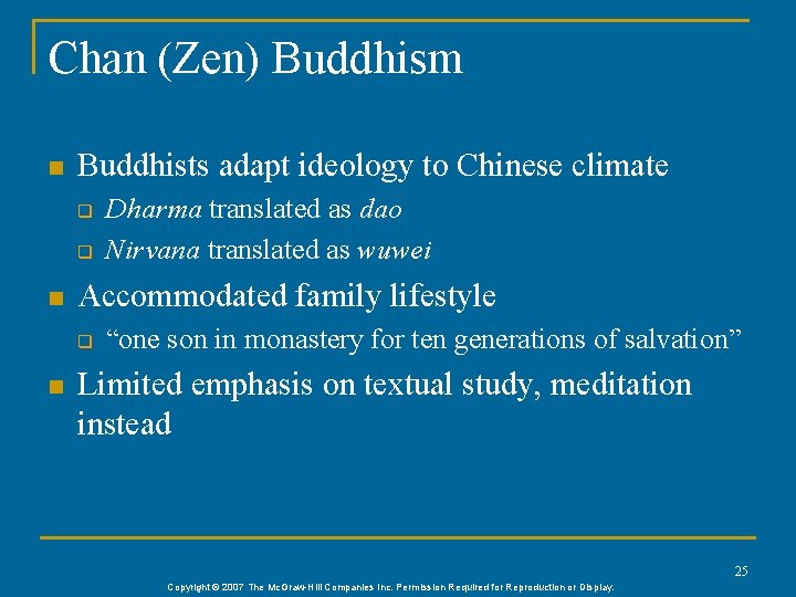 Chan (Zen) Buddhism n Buddhists adapt ideology to Chinese climate q q n Accommodated
