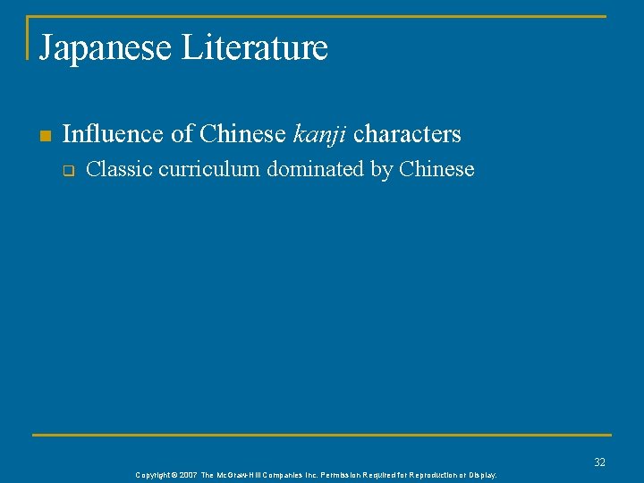 Japanese Literature n Influence of Chinese kanji characters q Classic curriculum dominated by Chinese