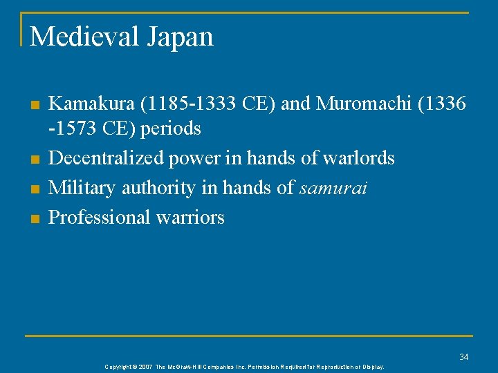 Medieval Japan n n Kamakura (1185 -1333 CE) and Muromachi (1336 -1573 CE) periods