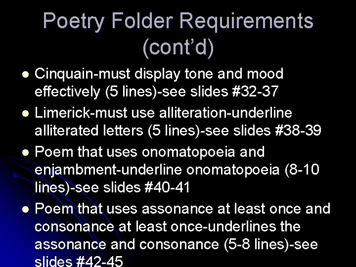 Poetry Folder Requirements (cont’d) l l Cinquain-must display tone and mood effectively (5 lines)-see