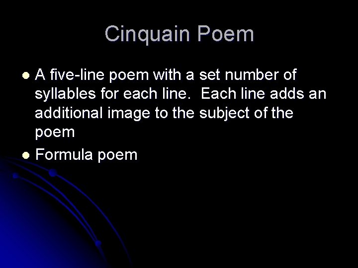 Cinquain Poem A five-line poem with a set number of syllables for each line.
