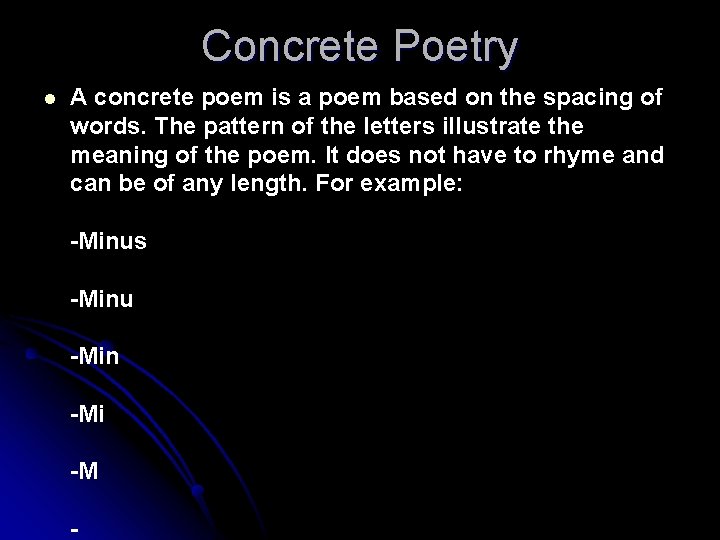 Concrete Poetry l A concrete poem is a poem based on the spacing of