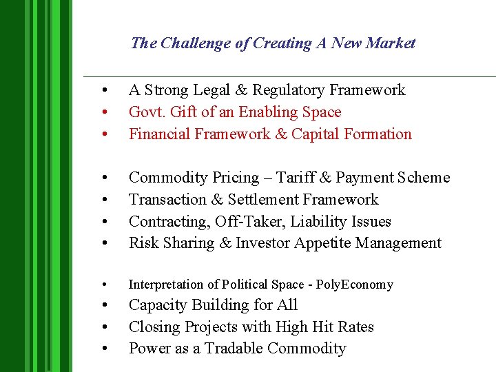 The Challenge of Creating A New Market • • • A Strong Legal &