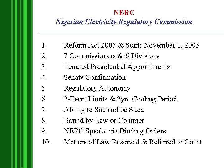 NERC Nigerian Electricity Regulatory Commission 1. 2. 3. 4. 5. 6. 7. 8. 9.