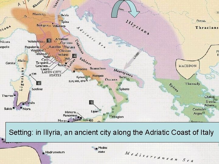 Setting: in Illyria, an ancient city along the Adriatic Coast of Italy 