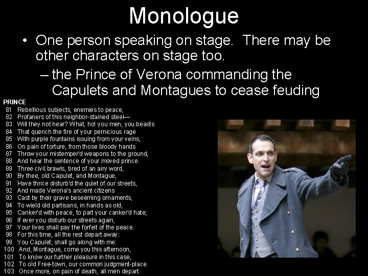 Monologue • One person speaking on stage. There may be other characters on stage