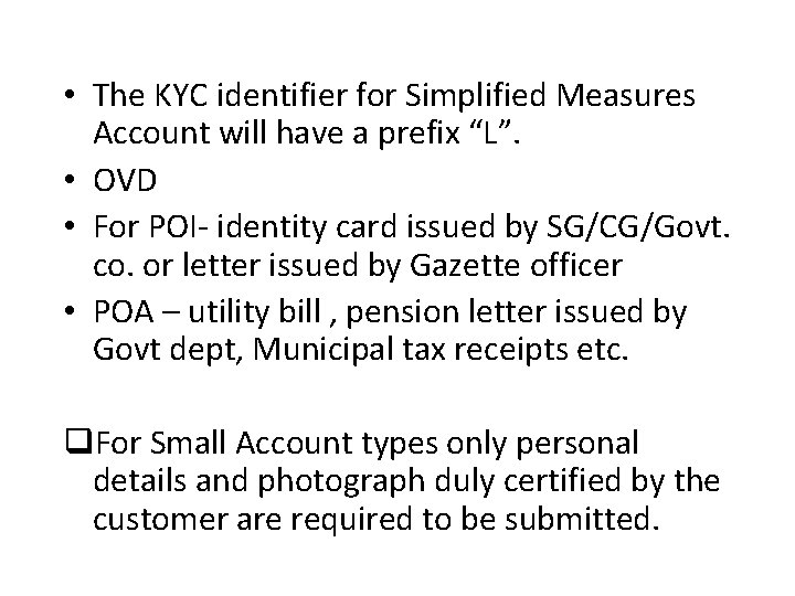  • The KYC identifier for Simplified Measures Account will have a prefix “L”.