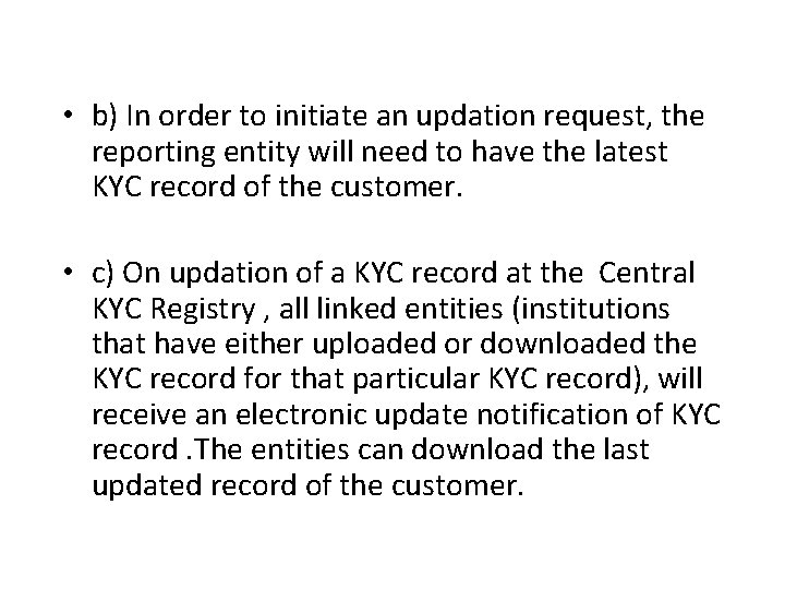 • b) In order to initiate an updation request, the reporting entity will • b) In order to initiate an updation request, the reporting entity will