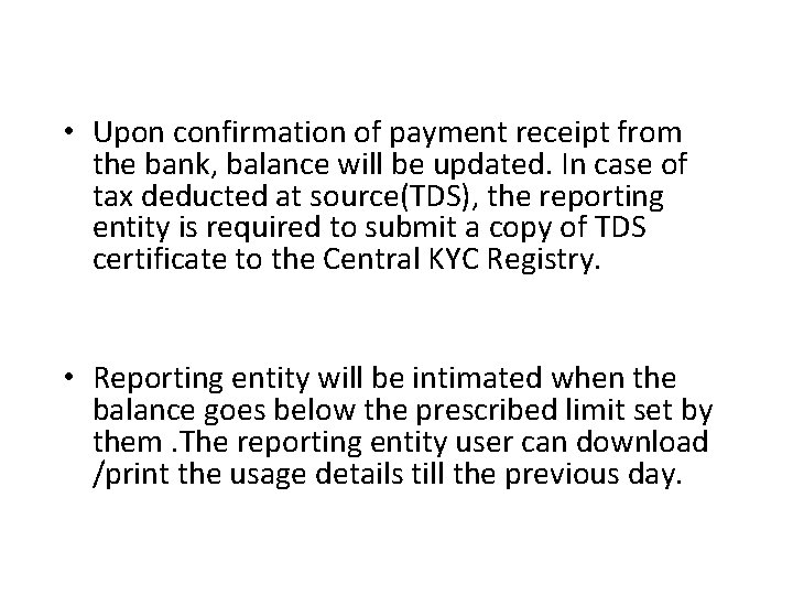  • Upon confirmation of payment receipt from the bank, balance will be updated.