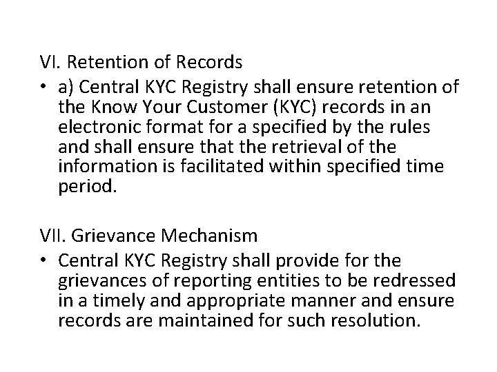 VI. Retention of Records • a) Central KYC Registry shall ensure retention of the
