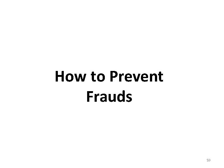 How to Prevent Frauds 59 