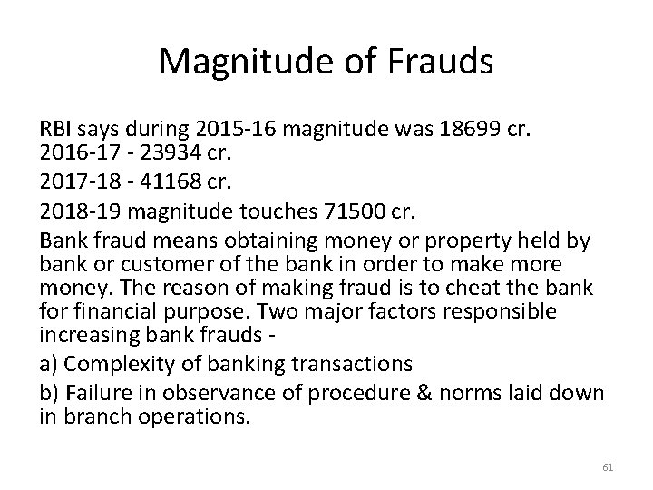 Magnitude of Frauds RBI says during 2015 -16 magnitude was 18699 cr. 2016 -17 Magnitude of Frauds RBI says during 2015 -16 magnitude was 18699 cr. 2016 -17