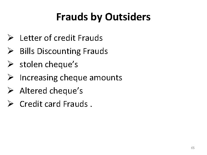 Frauds by Outsiders Ø Ø Ø Letter of credit Frauds Bills Discounting Frauds stolen