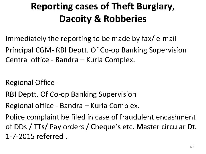 Reporting cases of Theft Burglary, Dacoity & Robberies Immediately the reporting to be made