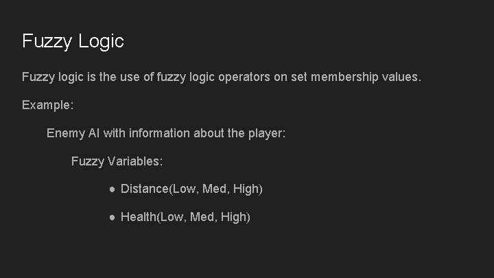 Fuzzy Logic Fuzzy logic is the use of fuzzy logic operators on set membership