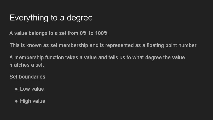 Everything to a degree A value belongs to a set from 0% to 100%