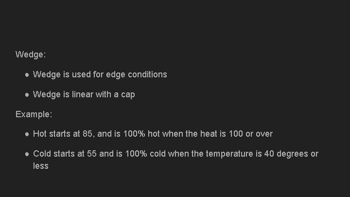 Wedge: ● Wedge is used for edge conditions ● Wedge is linear with a