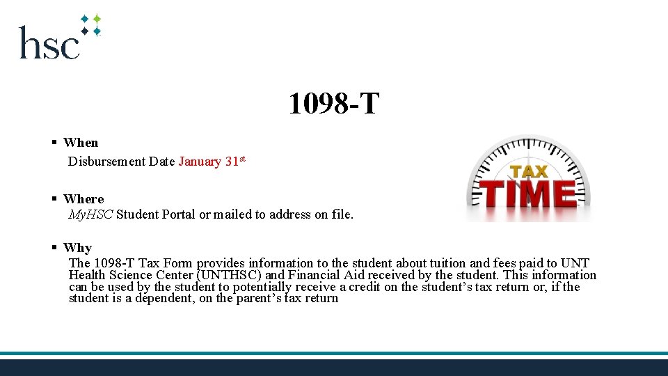 1098 -T § When Disbursement Date January 31 st § Where My. HSC Student