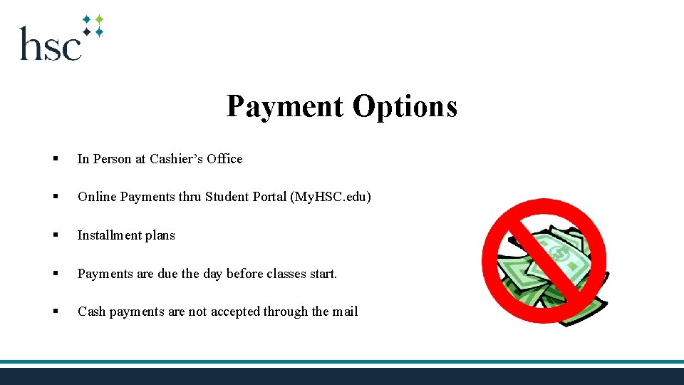 Payment Options § In Person at Cashier’s Office § Online Payments thru Student Portal