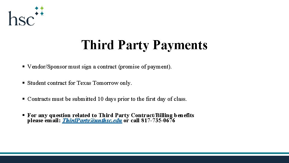 Third Party Payments § Vendor/Sponsor must sign a contract (promise of payment). § Student