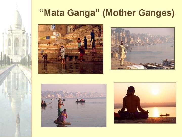 “Mata Ganga” (Mother Ganges) 