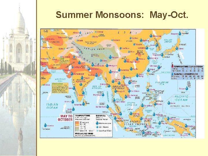 Summer Monsoons: May-Oct. 