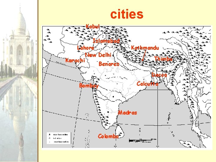 cities Kabul Islamabad Lahore New Delhi Karachi Benares Kathmandu Thimbu Dacca Calcutta Bombay Madras