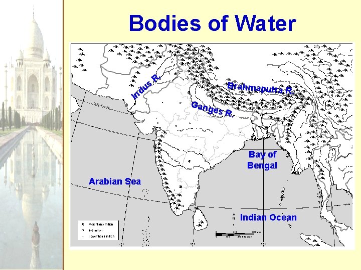 Bodies of Water s u d In R. Brahmaputra R. Gang es R. Bay