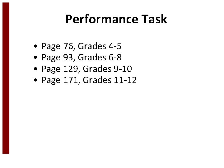 Performance Task • • Page 76, Grades 4 -5 Page 93, Grades 6 -8