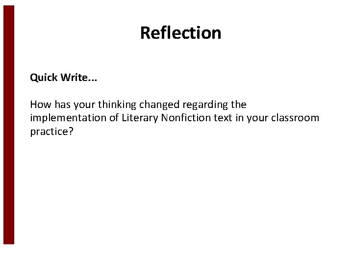 Reflection Quick Write. . . How has your thinking changed regarding the implementation of