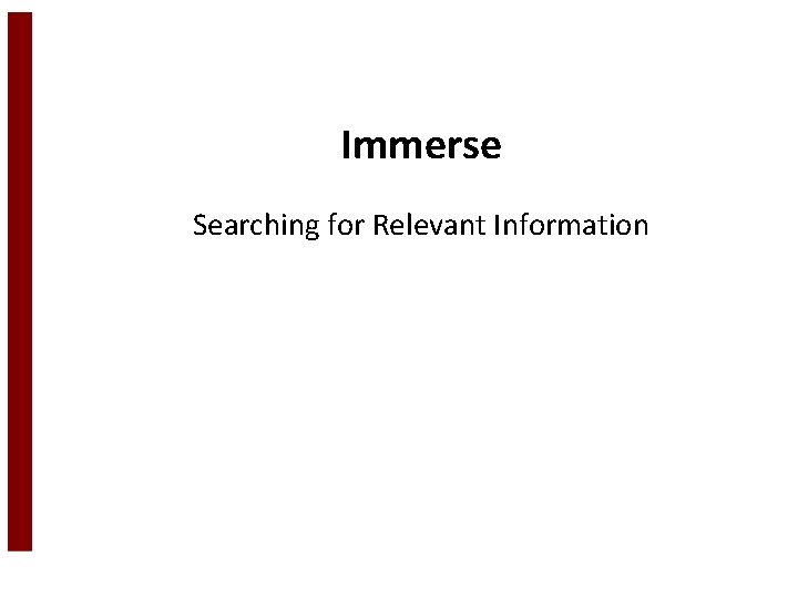Immerse Searching for Relevant Information 