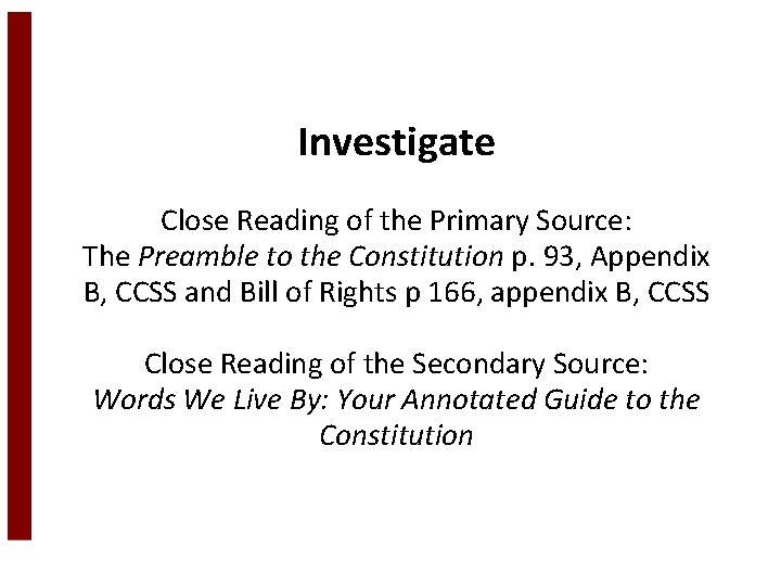 Investigate Close Reading of the Primary Source: The Preamble to the Constitution p. 93,