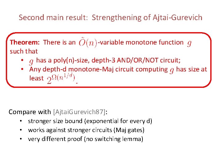Second main result: Strengthening of Ajtai-Gurevich Theorem: There is an -variable monotone function such Second main result: Strengthening of Ajtai-Gurevich Theorem: There is an -variable monotone function such