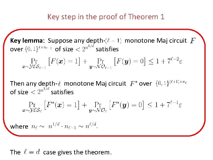Key step in the proof of Theorem 1 Key lemma: Suppose any depthmonotone Maj Key step in the proof of Theorem 1 Key lemma: Suppose any depthmonotone Maj