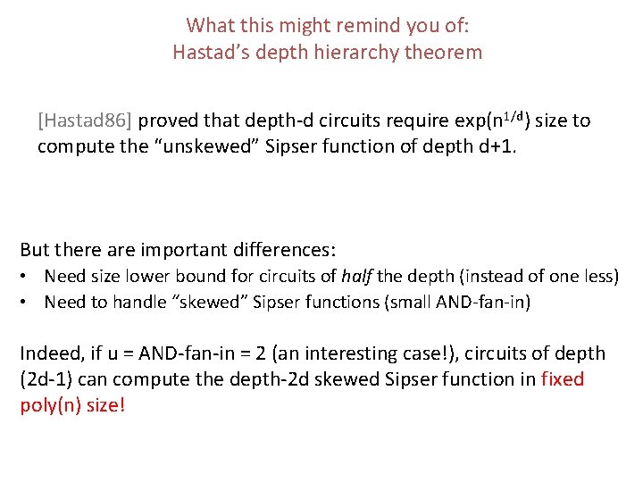What this might remind you of: Hastad’s depth hierarchy theorem [Hastad 86] proved that