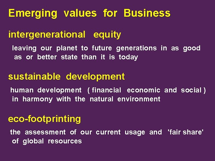 Emerging values for Business intergenerational equity leaving our planet to future generations in as