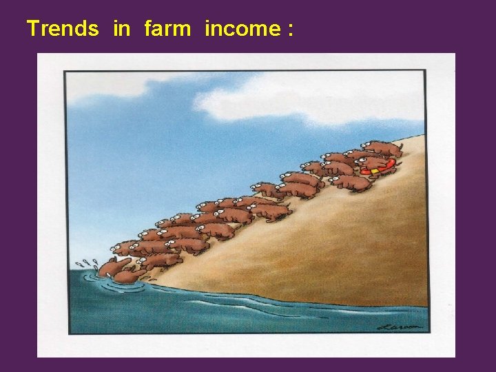 Trends in farm income : 