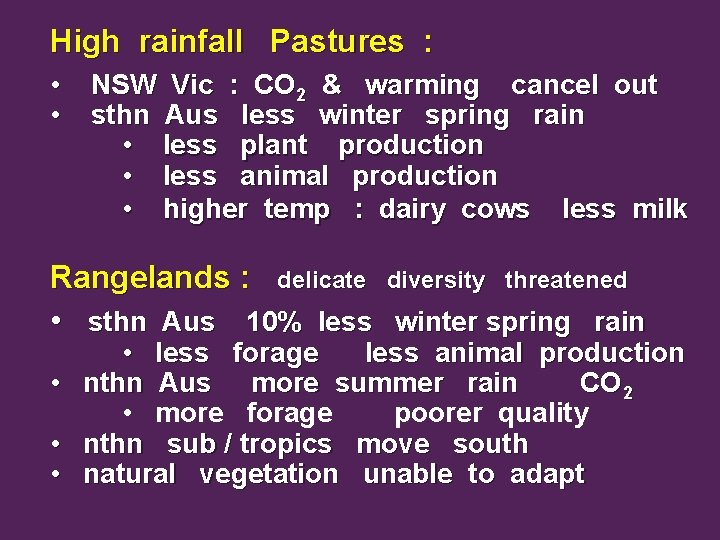 High rainfall Pastures : • • NSW Vic : CO 2 & warming cancel